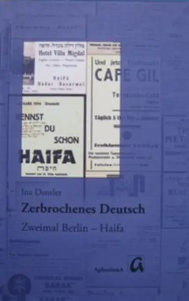 Cover des Buches "Zerbrochenes Deutsch :: Zweimal Berlin - Haifa" 