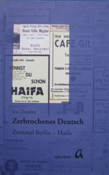 Cover des Buches von Ina Dentler 'Zerbrochenes Deutsch' Zweimal Berlin - Haifa