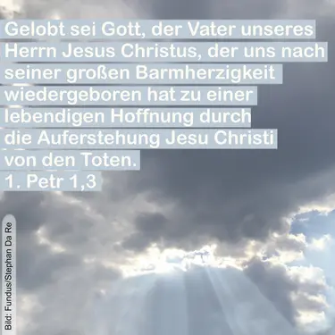 Wochenspruch 24.4.2022 | Stephan Da Re/Fundus