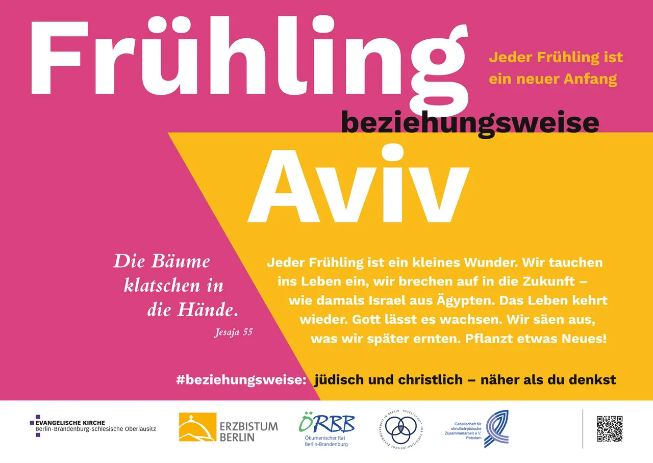 In der diesjährigen Plakatreihe „#beziehungsweise – jüdisch und christlich: näher als du denkst“ geht es um die Jahreszeiten. Rabbinerin Ulrike Offenberg und Bischof Christian Stäblein schreiben zu Pessach und Ostern von Aviv beziehungsweise Frühling und neuem Leben.