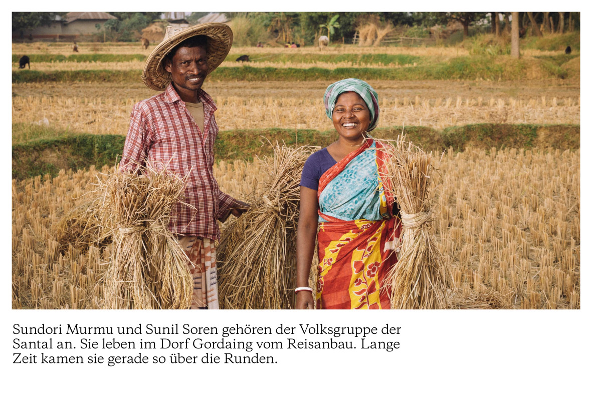 Sundori Murmu und Sunil Soren gehören der Volksgruppe der Santal an. Sie leben im Dorf Gordaing vom Reisanbau. Lange Zeit kamen sie gerade so über die Runden.