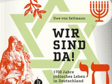 Cover zu dem Buch von Uwe von Seltmann Wir sind da! 1700 Jahre jüdisches Leben in Deutschland